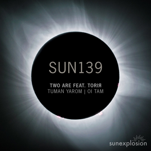 Two Are, TORIЯ - Tuman Yarom | Oi Tam [SUN139]